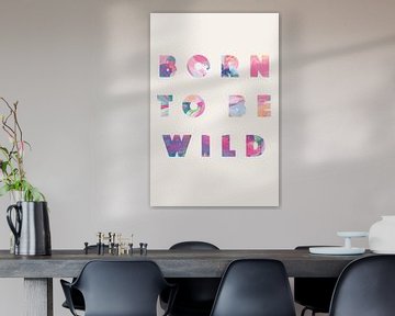 Born to be wild by Creative texts