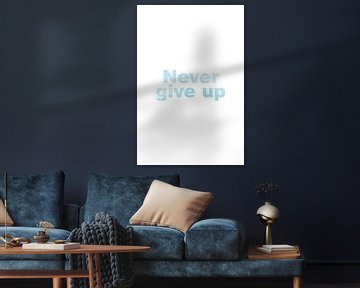 Never give up by Creative texts