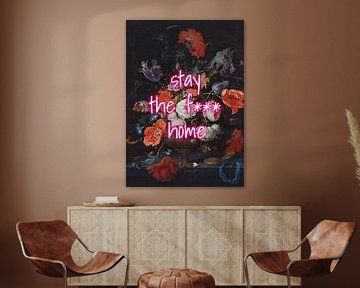 Stay the f*** home by Gisela- Art for You