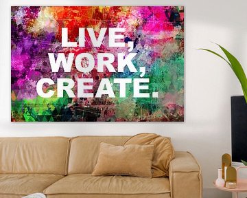 Live work create von Creative texts