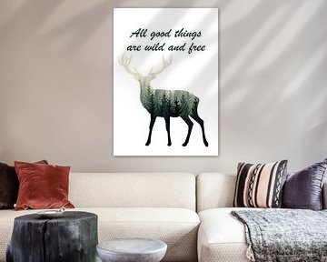 All good things are wild and free sur Creative texts