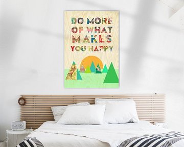 Do more of what makes you happy van Green Nest