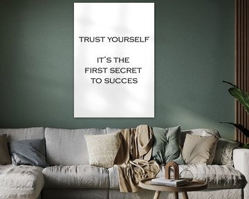 Heb vertrouwen in jezelf... | Inspirerende tekst