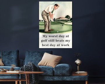 Golf beats work - every golfer ever by Vincent de Rooij