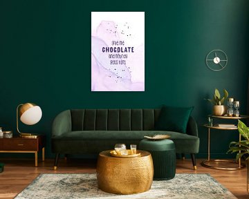GIVE ME CHOCOLATE AND NOBODY GETS HURT | floating colors von Melanie Viola