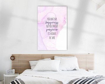 YOU CAN’T BUY HAPPINESS – BUT PROSECCO | floating colors von Melanie Viola