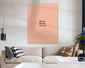 Be You, Do You, For You van Bohomadic Studio