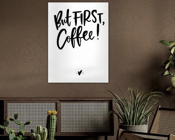 But first, Coffee! von Katharina Roi