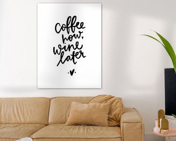 Coffee now, wine later by Katharina Roi