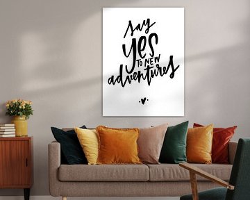 Say YES to new adventures! von Katharina Roi