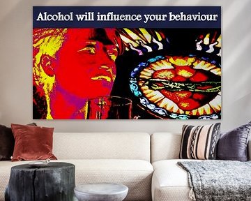Alcohol will influence your behaviour van Marleen Rossetti-Weijtens