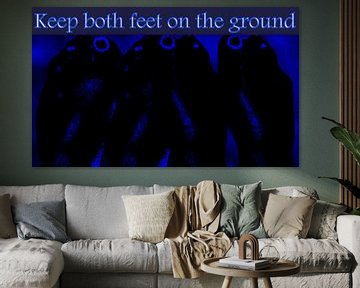 Keep both feet on the ground