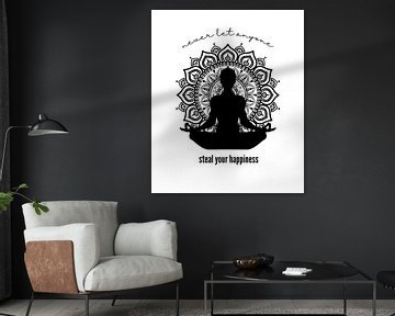 laat nooit iemand je geluk stelen Yoga Namaste van ArtDesign by KBK