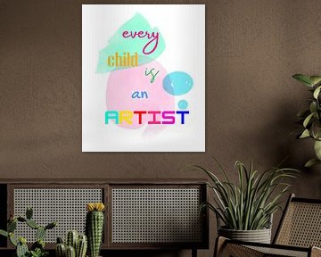Jedes Kind ist ein Künstler III von ArtDesign by KBK