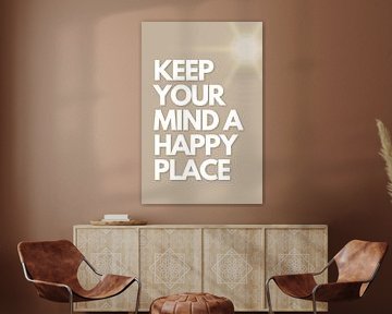 Keep Your Mind A Happy Place van DS.creative