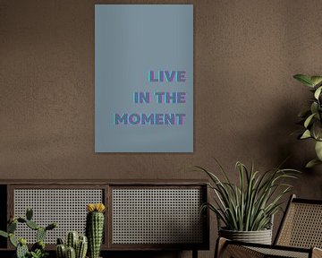Live in the Moment van DS.creative