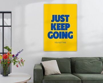 Just keep going, you got this by Studio Allee