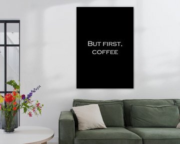 But first, coffee 2 | Inspirerende tekst, quote van Ratna Bosch