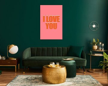 Retro Quote - I Love You in roze en oranje van Atelier Willem