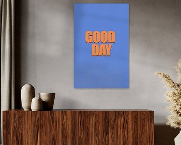 Retro Quote - Good Day in blauw en oranje van Atelier Willem