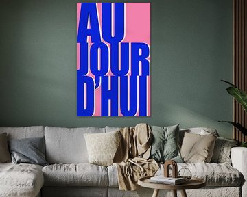 Retro Quote - Aujourd'hui in roze en kobalt blauw van Atelier Willem