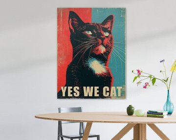 Yes We Cat - Politische Katzenkunst Nr.2 von Vincent the Cat