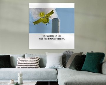 The Canary in the coal-fired powers station. van Grüntyers .