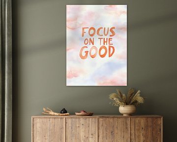 Focus On The Good von Treechild