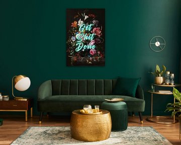 Get Shit Done - Bloemen met positieve tekst in mint groen van Patrick Ouwerkerk