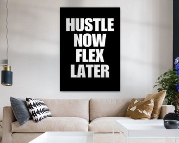 Hustle Now Flex Later Tekst Art
