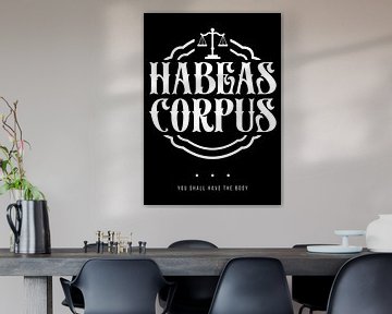 Habeas Corpus - You shall have the body by Pixelbull Design