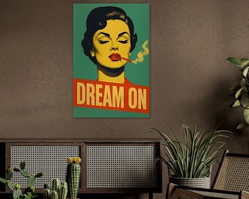 Dream On - Pop Art Frau mit Zigarette und Haltung