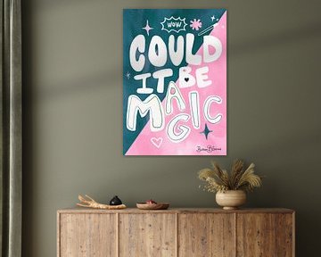Could it Be Magic Quote by Baroo Bloom