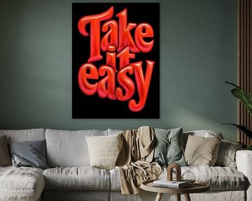 "Take it Easy" Levendige 3D Glossy Red Typography Art Print - Ontspannende Motivational Quote Muurdecoratie voor thuis, kantoor en atelier van Artistic
