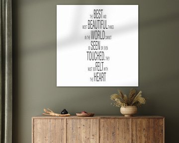 The best and beautiful things in the world cannot be seen or even touched.  Vierkant. sur Muurbabbels Typographic Design