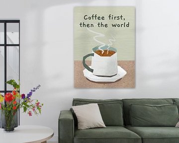 Coffee First... von Marja van den Hurk