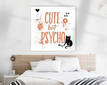 CUTE but PSYCHO | Cat von Melanie Viola