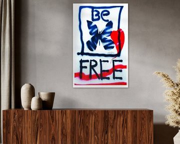 Be Free von Mister Artsy