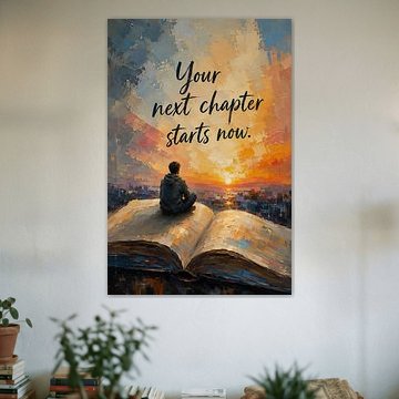 Your Next Chapter Starts Now – A New Beginning by artefacti