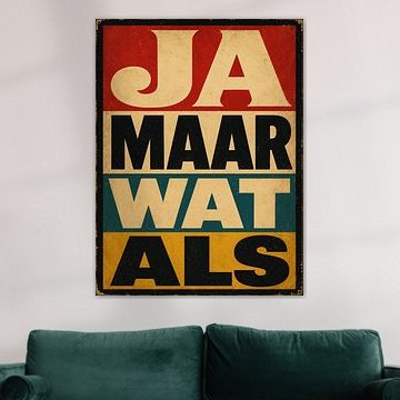 Ja Maar Wat Als