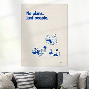 No Plans, Just People – Minimalist typography poster by Marco Müller-Vo