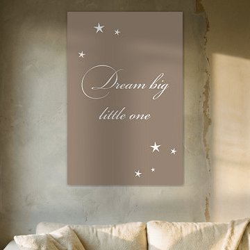 „Dream Big Little One“ – Aufschrift für das Babyzimmer in Taupe