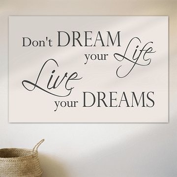 Live Your Dreams – Minimalistisches Zitat in Ecru
