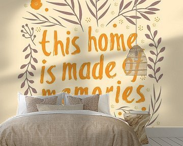This home is made of memories (orange) von Rene Hamann