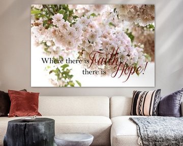 Where there is Faith there is hope - Bloesem - christelijke tekst  von Wilma Meurs