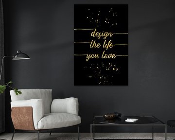 TEXT ART GOLD Design the life you love