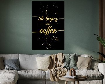 TEXT ART Life begins after coffee | gold