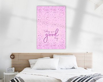 Text Art TODAY IS A GOOD DAY | glittering pink by Melanie Viola