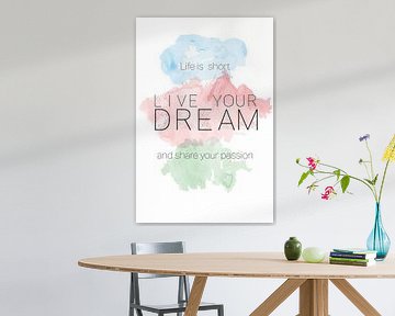 'Live your dream' in pastelkleuren von by Tessa