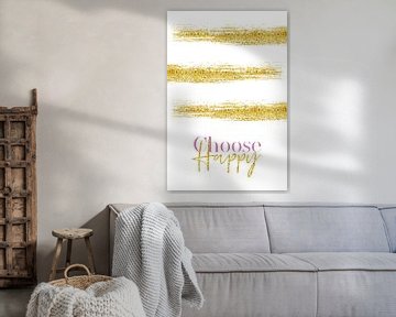 Text Art CHOOSE HAPPY | gold by Melanie Viola